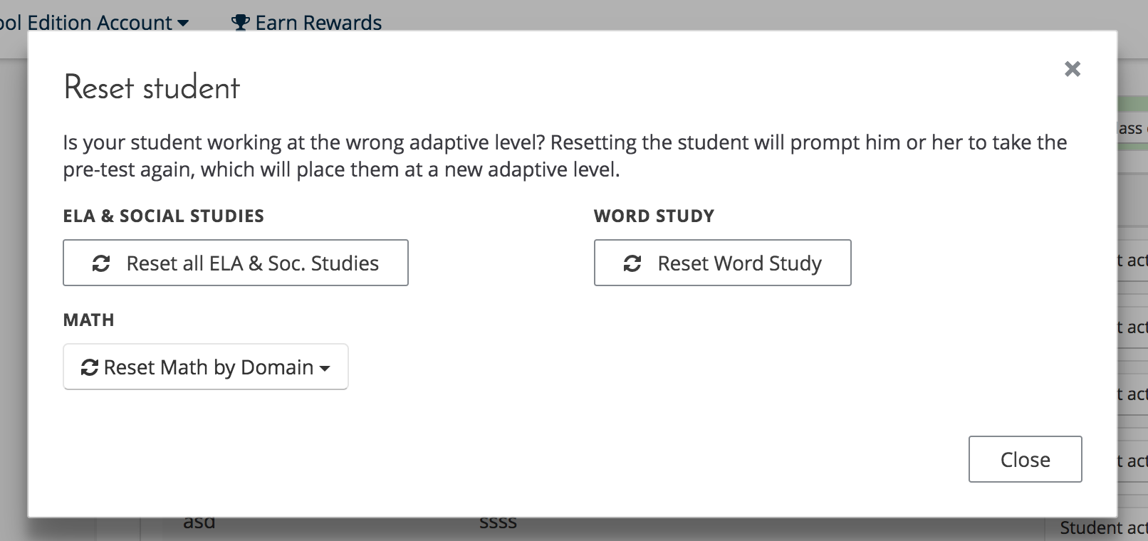 Reset options are shown for each subject or domain the student is working in, along with a message: 'Is your student working at the wrong adaptive level? Resetting the student will prompt him or her to take the pre-test again, which will place them at a new adaptive level.' A Close button is in the lower-right corner.