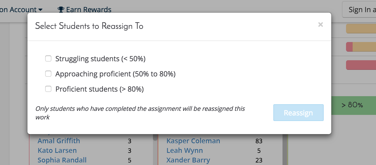 In the 'Select Students to Reassign To' pop-up window, you make the selection based on students' current understanding of the standard: struggling, approaching proficient, and proficient. The Reassign button is in the lower-right corner.