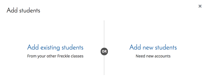 The options are to add existing students from your other Freckle classes, or to add new students.